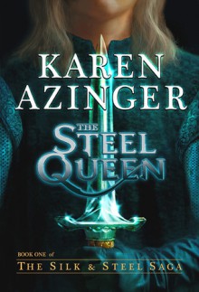 The Steel Queen - Karen Azinger