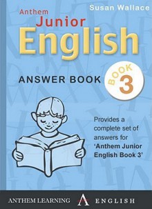 Anthem Junior English Book 3 Answer Book - Susan Wallace