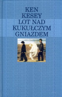 Lot nad kukułczym gniazdem - Ken Kesey