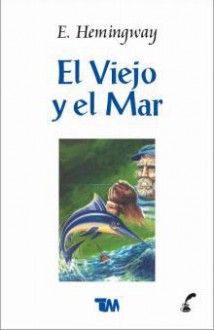 El viejo y el mar - Hemingway Ernest