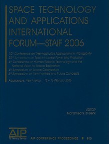 Space Technology and Applications International Forum: STAIF 2006 - Mohamed S. El-Genk