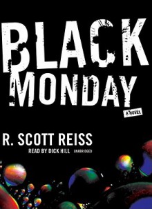 Black Monday - R. Scott Reiss, Dick Hill