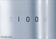 Spoon - Phaidon Press