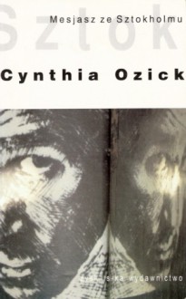 Mesjasz ze Sztokholmu - Cynthia Ozick