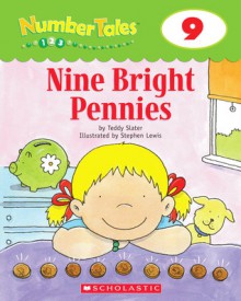 Nine Bright Pennies (Number Tales) - Teddy Slater, Stephen Lewis