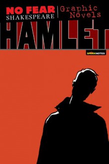 Hamlet (No Fear Shakespeare Graphic Novels) - SparkNotes Editors, Neil Babra, William Shakespeare