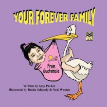 Your Forever Family - Amy Parker, Rosita Schandy, Neal Wooten