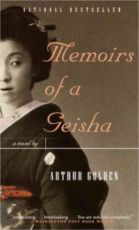 Memoirs of a Geisha - Arthur Golden