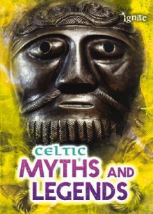 Celtic Myths and Legends - Fiona MacDonald