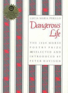 Dangerous Life (Morse Poetry Prize) - Lucia Perillo, Peter Davison