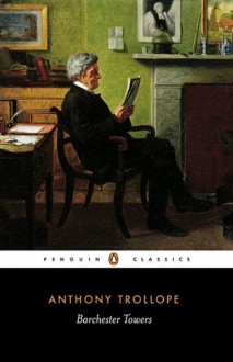 Barchester Towers (The Barsetshire Chronicles, #2) - Anthony Trollope