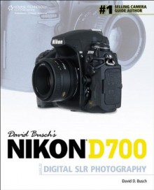 David Busch's Nikon D700 Guide to Digital SLR Photography (David Busch's Digital Photography Guides) - David D. Busch