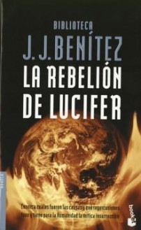 La rebelión de Lucifer - Juan José Benitez, J.J. Benítez