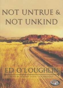 Not Untrue & Not Unkind - Ed O'Loughlin