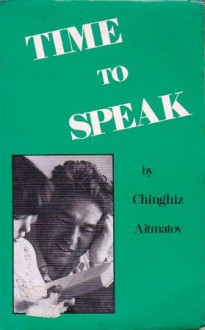 The Time To Speak Out - Chingiz Aitmatov