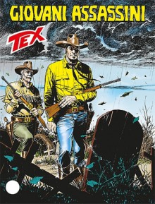 Tex n. 641: Giovani assassini - Mauro Boselli, Alfonso Font, Claudio Villa