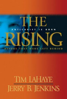 The Rising: Antichrist Is Born / Before They Were Left Behind - Tim LaHaye, Jerry B. Jenkins