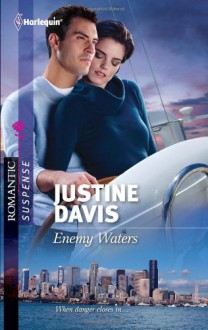 Enemy Waters (Harlequin Romantic Suspense #1659) - Justine Davis