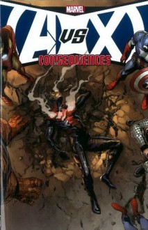 Avengers vs. X-Men: Consequences - Kieron Gillen, Tom Raney, Mark Brooks, Steve Kurth