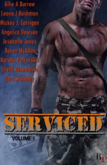 Serviced: Volume 1 - Allie A. Burrow, Leona Bushman, Mickey J. Corrigan, Angelica Dawson, Jesabelle Jones, Raven McAllan, Natalia Petrovskii, Shelli Rosewarne, Zara Stoneley