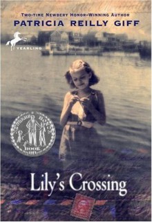 Lily's Crossing - Patricia Reilly Giff