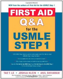 First Aid Q & A for the USMLE Step 1 - Tao T. Le, Paul E. Dieffenbach, Anil Shivaram, Joshua Klein