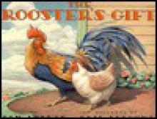 The Rooster's Gift - Eric Beddows