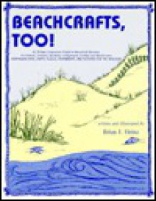 Beachcrafts, Too! - Brian J. Heinz