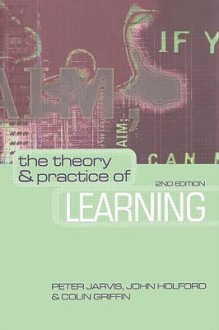 The Theory and Practice of Learning - Peter Jarvis