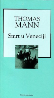 Smrt u Veneciji - Thomas Mann, Zlatko Crnković