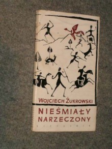 Nieśmiały narzeczony - Wojciech Żukrowski