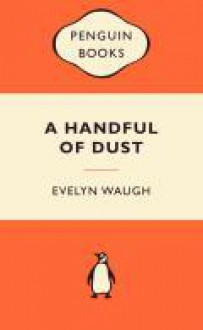 A Handful Of Dust - Evelyn Waugh