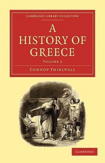 A History of Greece - Volume 3 - Connop Thirlwall