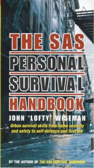 The SAS Personal Survival Handbook - John 'Lofty' Wiseman