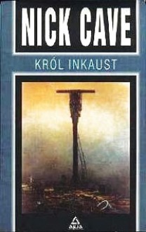 Król Inkaust - Nick Cave