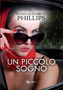 Un piccolo sogno - Susan Elizabeth Phillips, Arianna Gasbarro