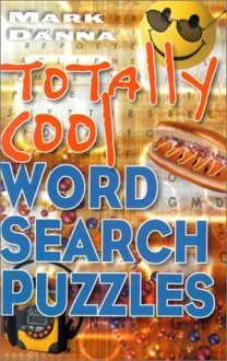 Totally Cool Word Search Puzzles - Mark Danna