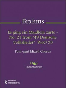 Es ging ein Maidlein zarte - No. 21 from ''49 Deutsche Volkslieder'' WoO 33 - Johannes Brahms