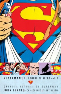 Superman: El Hombre de Acero #1 (Grandes Autores de Superman, John Byrne, #1) - John Byrne