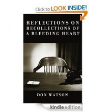 Reflections on Recollections of a Bleeding Heart - Don Watson