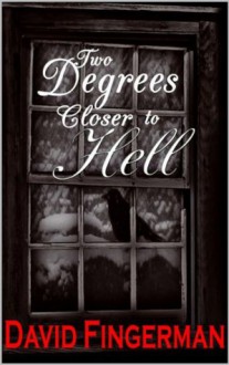 Two Degrees Closer to Hell - David Fingerman