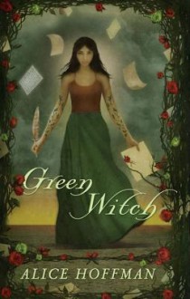 Green Witch - Alice Hoffman