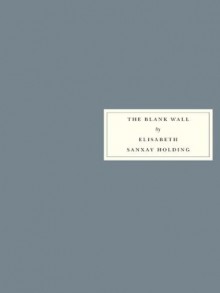 The Blank Wall - Elizabeth Sanxay Holding