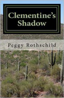 Clementine's Shadow - Peggy Rothschild