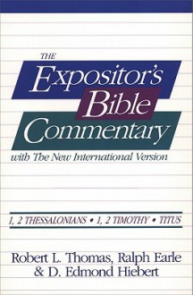 1st and 2nd Thessolonians, 1st and 2nd Timothy, Titus - Robert L. Thomas