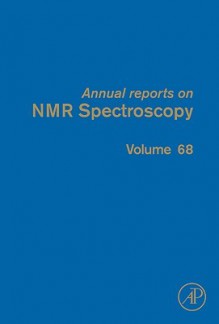 Annual Reports on NMR Spectroscopy, Volume 68 - Graham A. Webb