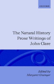 The Natural History Prose Writings of John Claire - John Clare