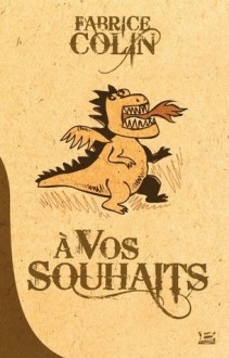 A vos souhaits (Fantasy) (French Edition) - Fabrice Colin