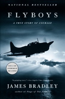 Flyboys: A True Story of Courage - James Bradley