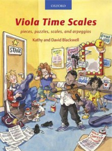 Viola Time Scales: Pieces, Puzzles, Scales, and Arpeggios - Kathy Blackwell